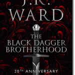 J.R. Ward: The Black Dagger Brotherhood 20th Anniversary Insider's Guide